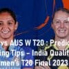 IND W vs AUS W T20 Prediction and Betting Tips Today Women's T20 Final 2023