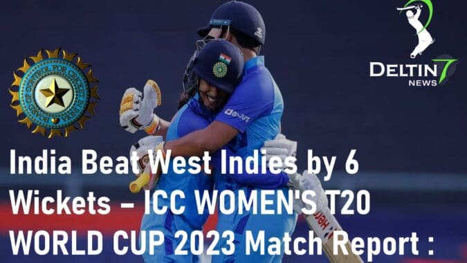 India Beat West Indies by 6 Wickets Women's T20 WORLD CUP Match Report