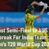 India Lost Semi Final to Australia Women's Cricket T20 World Cup 2023