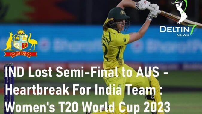 India Lost Semi Final to Australia Women's Cricket T20 World Cup 2023