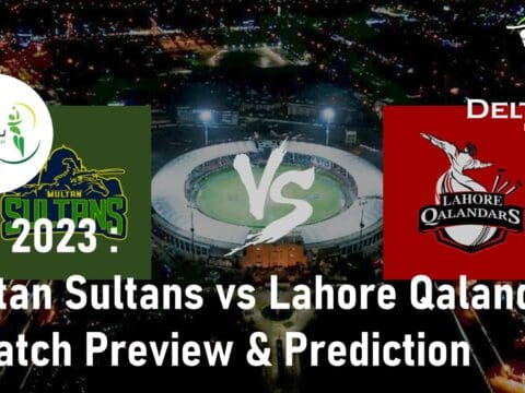 Multan Sultans vs Lahore Qalandars Preview & Prediction PSL 2023