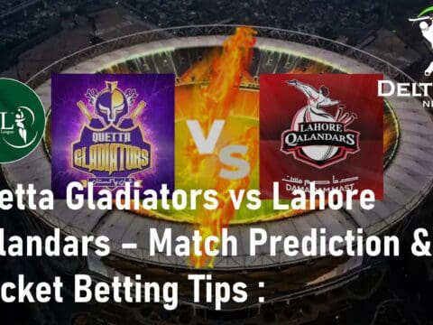 PSL Quetta Gladiators vs Lahore Qalandars – Match Prediction & Preview | 2023 Cricket Betting Tips: PSL Quetta Gladiators vs Lahore Qalandars Match Prediction Cricket Betting Tips