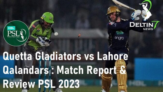 PSL Quetta Gladiators vs Lahore Qalandars Match Report Pakistan Super League 2023