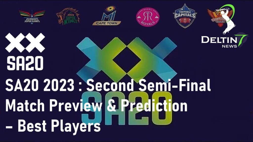 SA20 2023 Second Semifinal Match Preview & Prediction