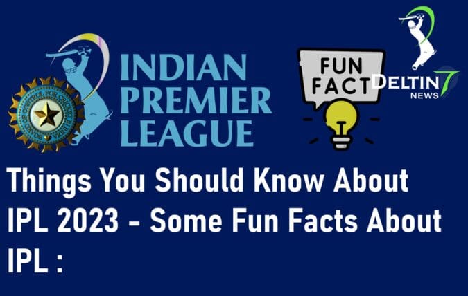 Things You Should Know About IPL 2023 Things you should know about IPL 2023, Mumbai indians team fun facts about ipl