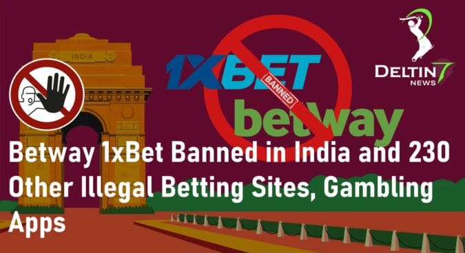 Betway 1xBet Banned in India, Illegal Betting Sites