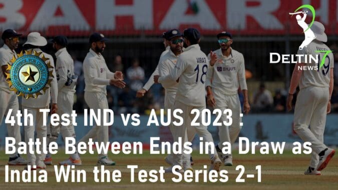 4th Test IND vs AUS 2023 India Win the Test Series 2-1
