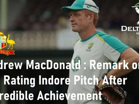 Australia Coach Andrew MacDonald Makes Extreme Remark on ICC Rating for Indore Pitch