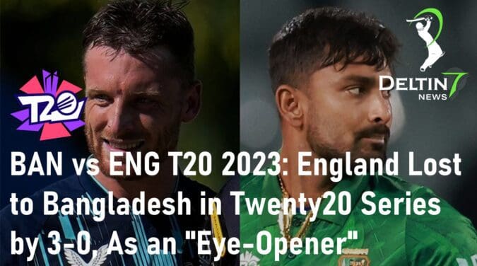 BAN vs ENG T20 2023 England Lost to Bangladesh in Twenty20 Series