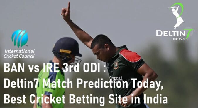 BAN vs IRE 3rd ODI Match Prediction Today Best Cricket Betting Site in India