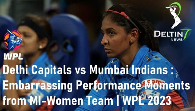 Delhi Capitals vs Mumbai Indians: DC-W Win Comprehensively Against MI-W | Embarrassing Performance Moments from Mumbai Indians Women Team | WPL 2023 Delhi Capitals vs Mumbai Indians Embarrassing Performance Moments Mumbai Indians Women Team