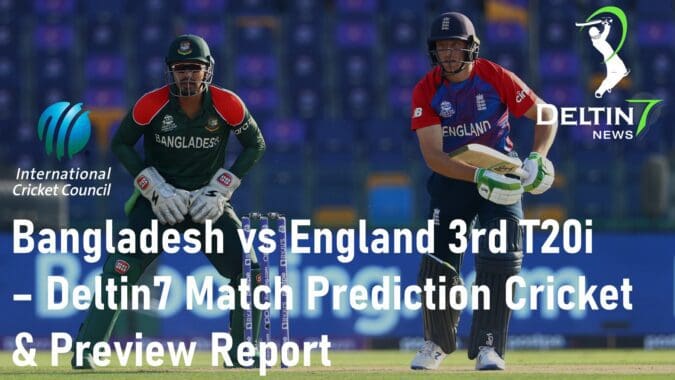 Deltin7 Match Prediction Cricket Bangladesh vs England 3rd T20i
