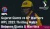 Gujarat Giants vs UP Warriors WPL 2023 Match Between Giants and Warriors