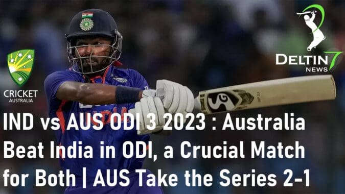 IND vs AUS ODI 3 2023 Australia Beat India in ODI IPL 2023