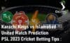 Karachi Kings vs Islamabad United Match Prediction PSL 2023 Cricket Betting Tips