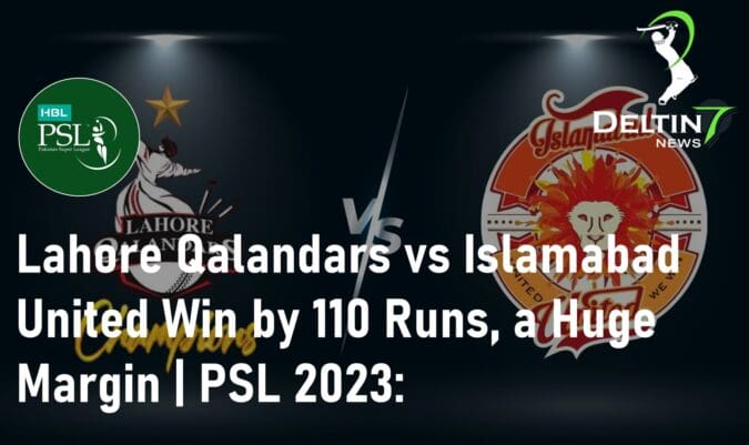 Lahore Qalandars vs Islamabad United Win by 110 Runs Pakistan Super League 2023