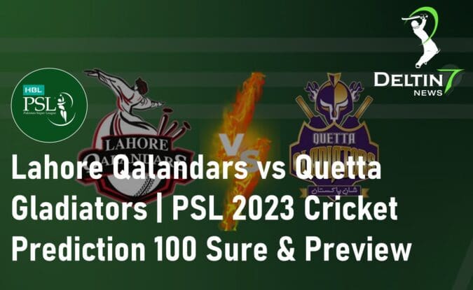 Lahore Qalandars vs Quetta Gladiators Cricket Match Prediction 100 Sure