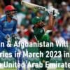 Pakistan and Afghanistan Will Play T20I Series Sharjah United Arab Emirates