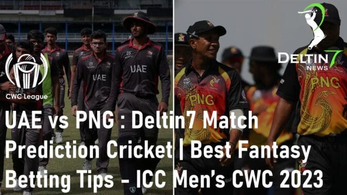 UAE vs PNG Match Prediction Cricket Men’s Cricket World Cup 2023