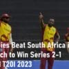 West Indies Beat South Africa 3rd T20I Match to Win Series SA vs WI T20I 2023