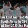 West Indies Lost 2nd Test SA vs WI Test 2023