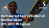 Harmanpreet Kaur announced as the Captain of Mumbai Indians