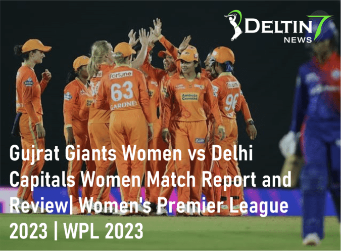 WPL 2023 GG vs DC Match Report