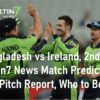 BAN vs IRE 2nd ODI Prediction