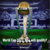 Cricket World Cup 2023 Who will qualify?