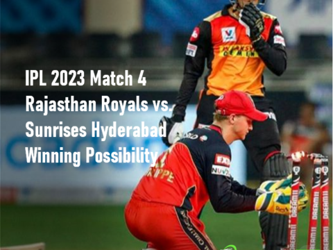 SRH vs RR IPL 4th Match Prediction