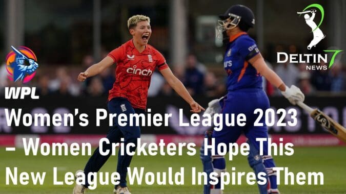 Women’s Premier League 2023 – Women Cricketers Hope This New League Would Inspires Them women's premier league 2023 women cricketers