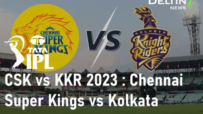 CSK vs KKR 2023 Chennai Super Kings vs Kolkata Knight Riders IPL Prediction 2023 Best IPL Betting India