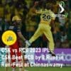 CSK vs RCB 2023 IPL Beat Royal Challengers Bangalore by 8 Runs Run-Fest at Chinnaswamy
