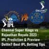 CSK vs RR 2023 Chennai Super Kings vs Rajasthan Royals IPL Prediction 11 Best IPL Betting Tips