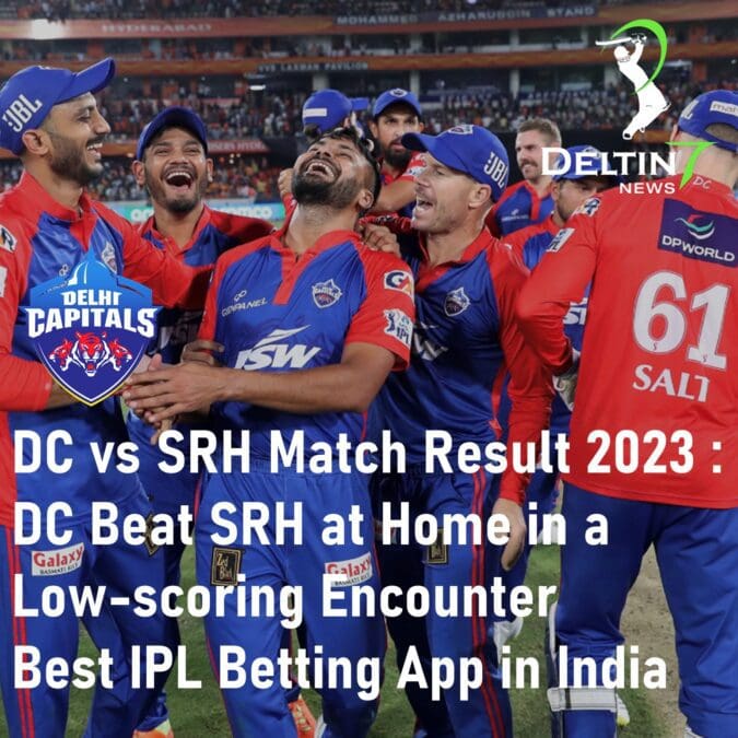 DC vs SRH Match Result 2023 Delhi Capitals Beat Sunrisers Hyderabad Best IPL Betting App in India