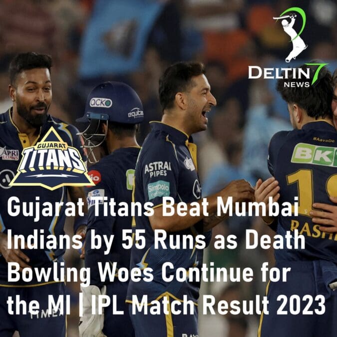 Gujarat Titans Beat Mumbai Indians by 55 Runs as Death Bowling Woes Continue for the MI | MI vs GT 2023 IPL Match Result 2023 Gujarat Titans Beat Mumbai Indians MI vs GT 2023 IPL Match Result 2023