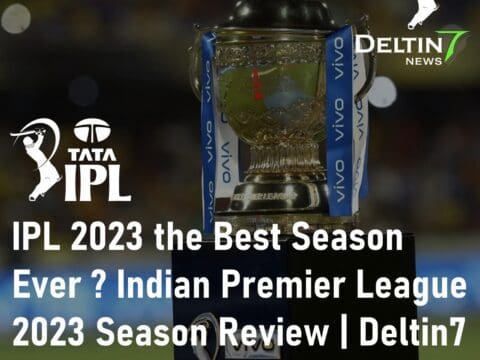 IPL 2023 the Best Season Indian Premier League 2023 Season Review Deltin7 Best IPL Betting Sites in India