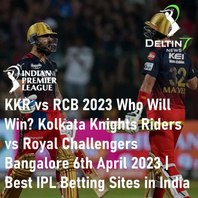 KKR vs RCB 2023 Who Will Win Kolkata Knights Riders vs Royal Challengers Bangalore Best IPL Betting Sites in India