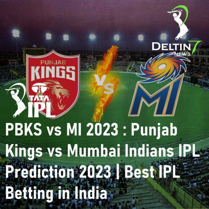 PBKS vs MI 2023: Punjab Kings vs Mumbai Indians IPL Prediction 2023 | Best IPL Betting in India PBKS vs MI 2023 Punjab Kings vs Mumbai Indians IPL Prediction 2023 Best IPL Betting in India