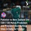 Pakistan vs New Zealand 3rd T20I T20 Match Prediction Best Betting Sites in India for Cricket