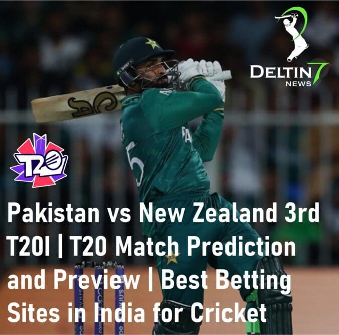 Pakistan vs New Zealand 3rd T20I T20 Match Prediction Best Betting Sites in India for Cricket