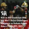RCB vs KKR Prediction Who Will Win Best Online Betting Sites in India Royal Challengers Bangalore vs Kolkata Knight Riders