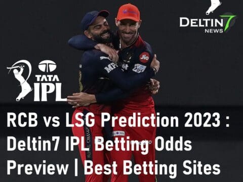 RCB vs LSG Prediction IPL Betting Odds Royal Challengers Bangalore vs Lucknow Super Giants Best Betting Sites in India for Cricket