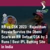 RR vs CSK 2023 RR Defeat CSK Best IPL Betting Site in India