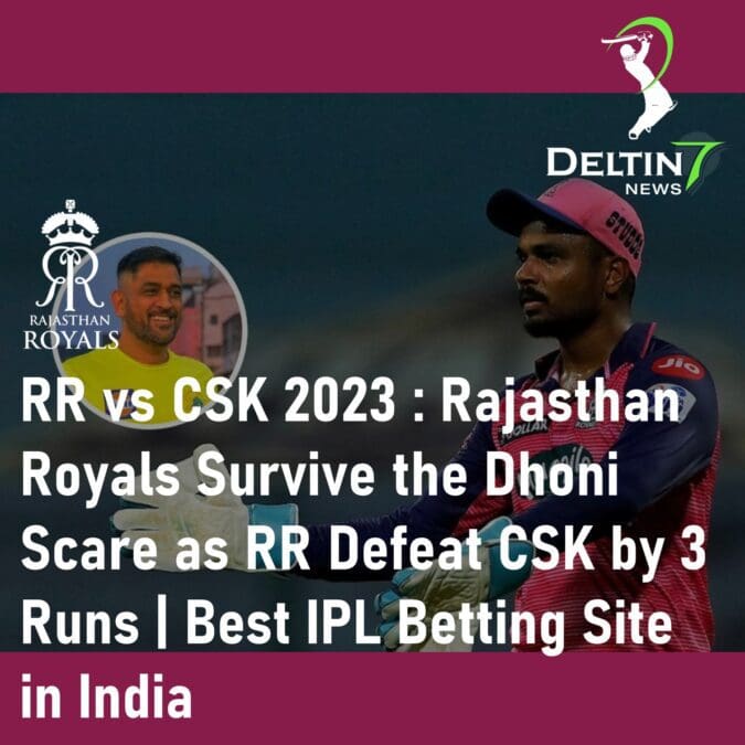 RR vs CSK 2023 RR Defeat CSK Best IPL Betting Site in India