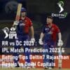 RR vs DC 2023 IPL Match Prediction 2023 Cricket Betting Tips Deltin7 Rajasthan Royals vs Delhi Capitals