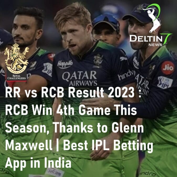 RR vs RCB Match Result 2023: Royal Challengers Bangalore Win Their 4th Game of the Season, Thanks to Glenn Maxwell | Best IPL Betting App in India RR vs RCB Match Result Royal Challengers Bangalore Glenn Maxwell Best IPL Betting App in India
