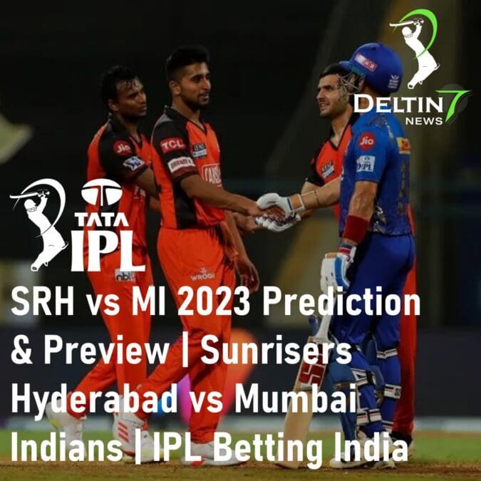 SRH vs MI 2023 Prediction and Preview | Sunrisers Hyderabad vs Mumbai Indians | IPL Betting India SRH vs MI 2023 Prediction Sunrisers Hyderabad vs Mumbai Indians IPL Betting India