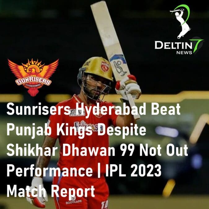 Sunrisers Hyderabad Beat Punjab Kings Shikhar Dhawan 99 IPL 2023 Match Report