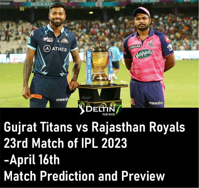 IPL GT vs RR Apr 16th Prediction | Gujrat Titans vs Rajasthan Royals 23rd Match of IPL 2023